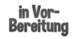 zum Abschnitt in Vorbereitung